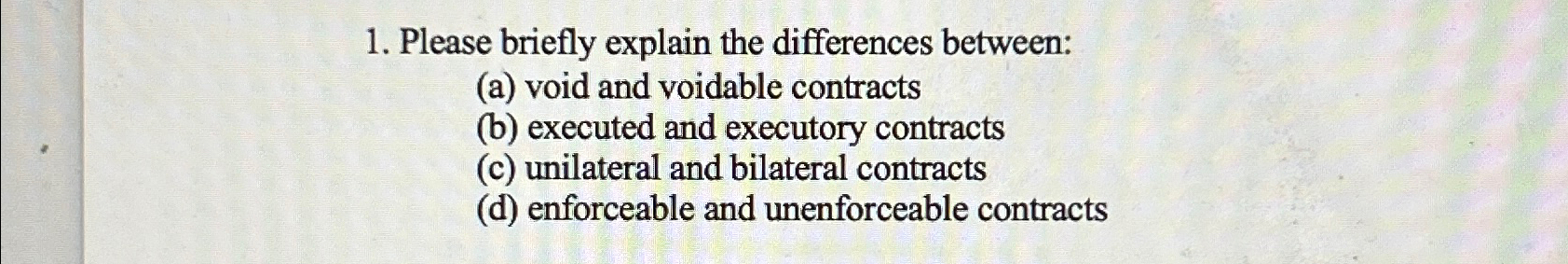  Please briefly explain the differences between: (a) void and voidable contracts