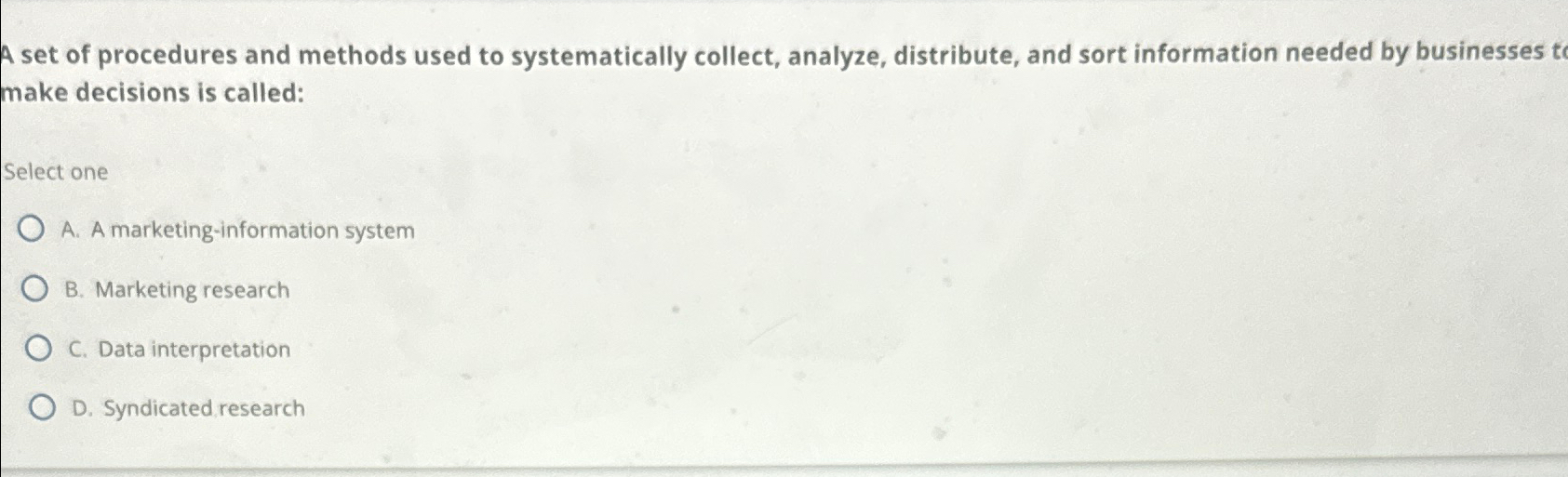  A set of procedures and methods used to systematically collect, analyze,