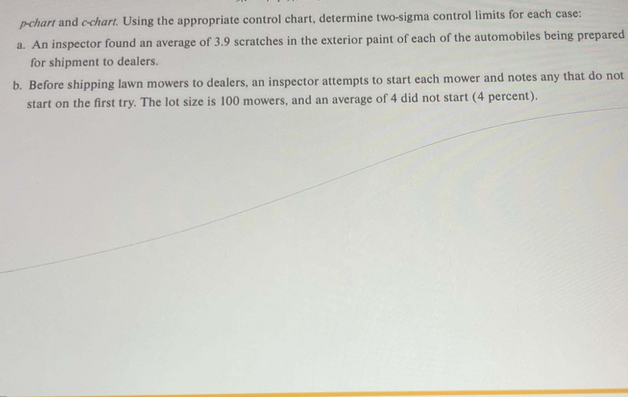  p-chart and c-chart. Using the appropriate control chart, determine two-sigma control