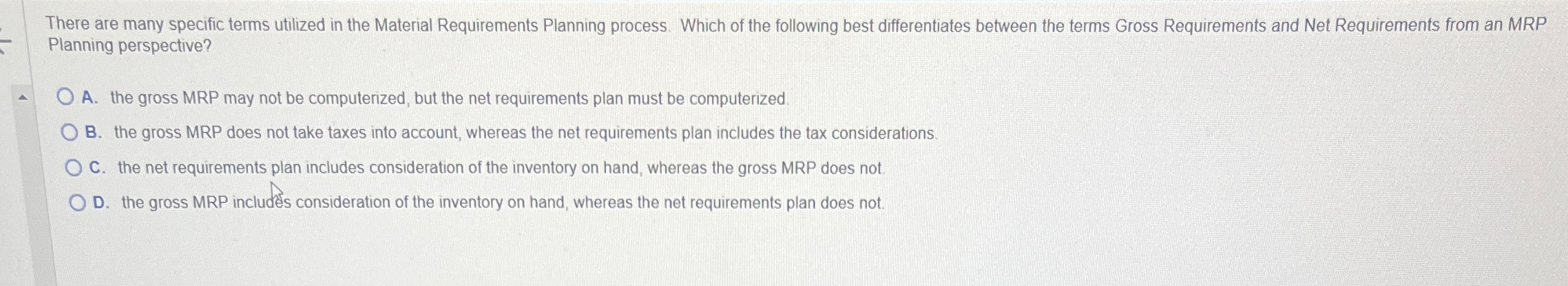  There are many specific terms utilized in the Material Requirements Planning