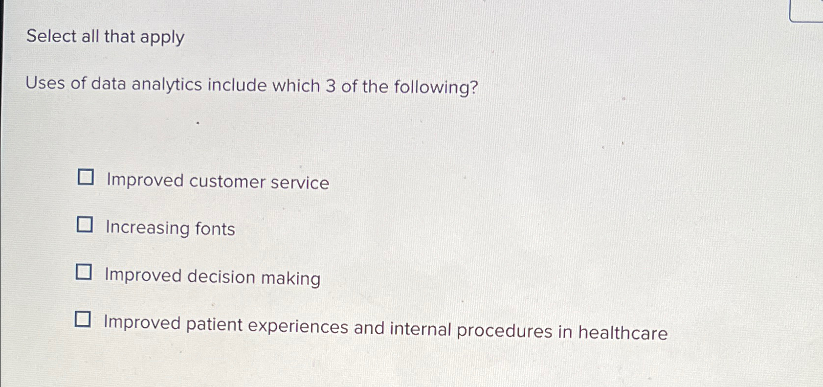  Select all that apply Uses of data analytics include which 3
