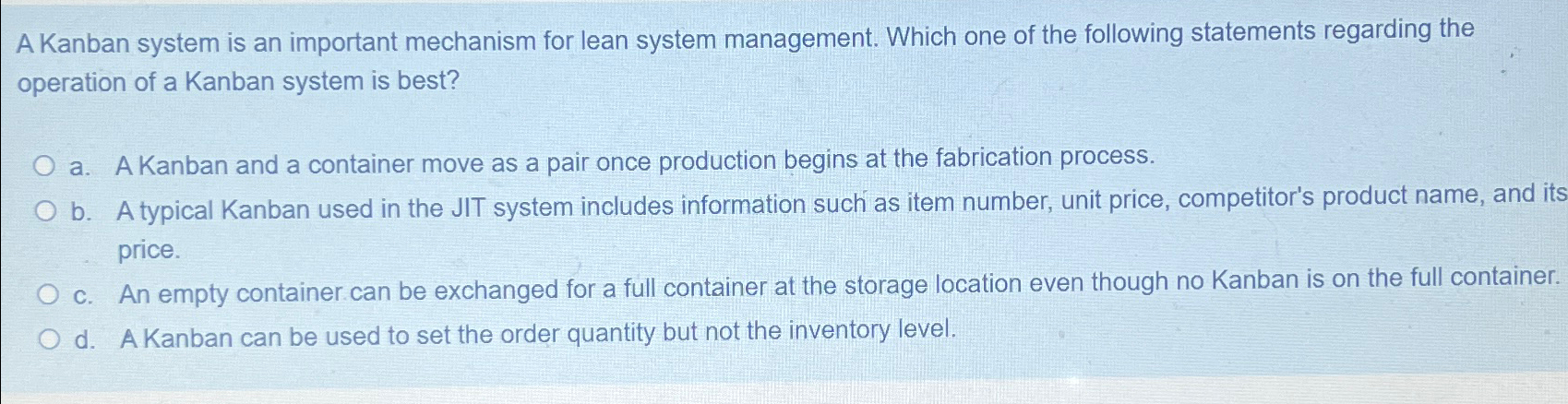  A Kanban system is an important mechanism for lean system management.