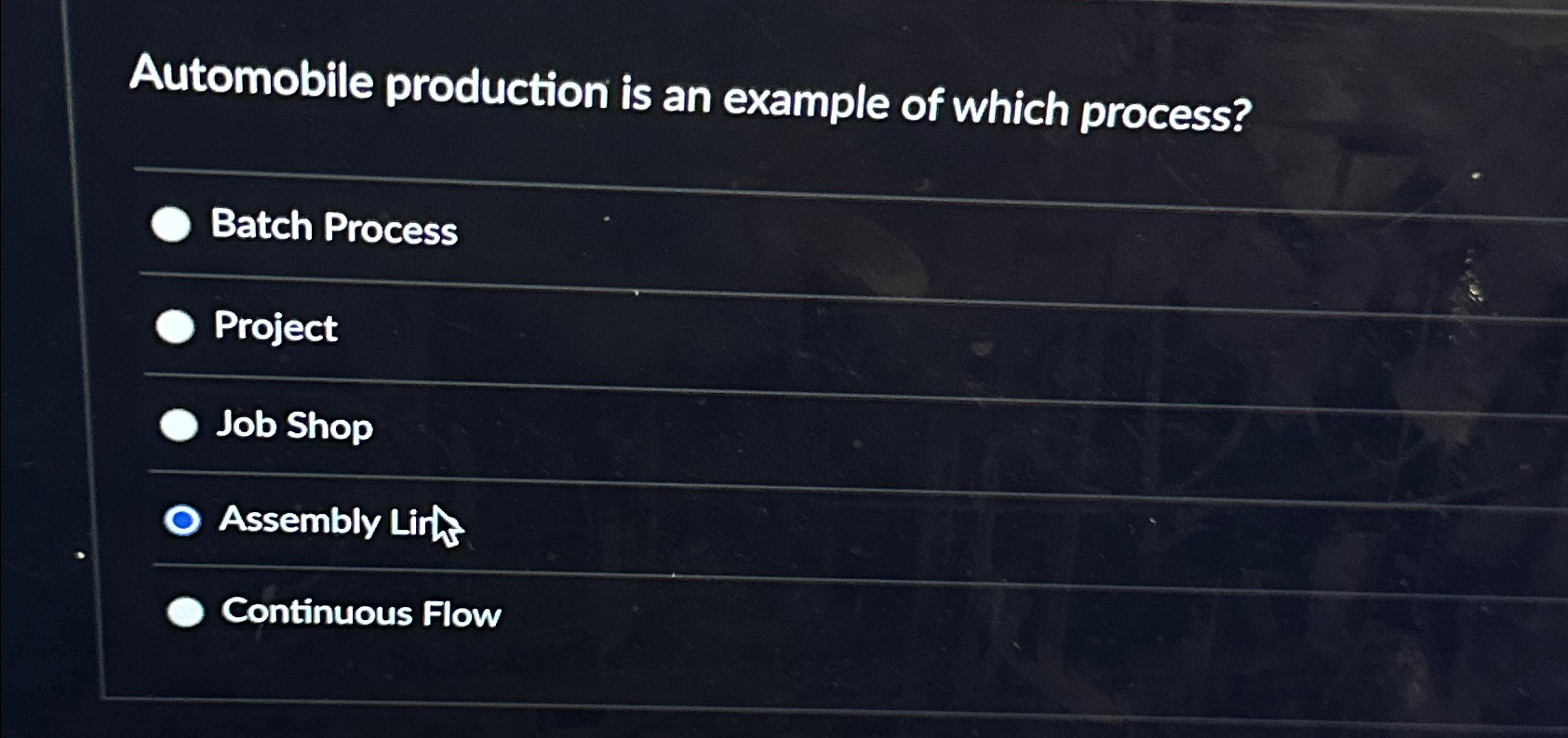  Automobile production is an example of which process? Batch Process Project