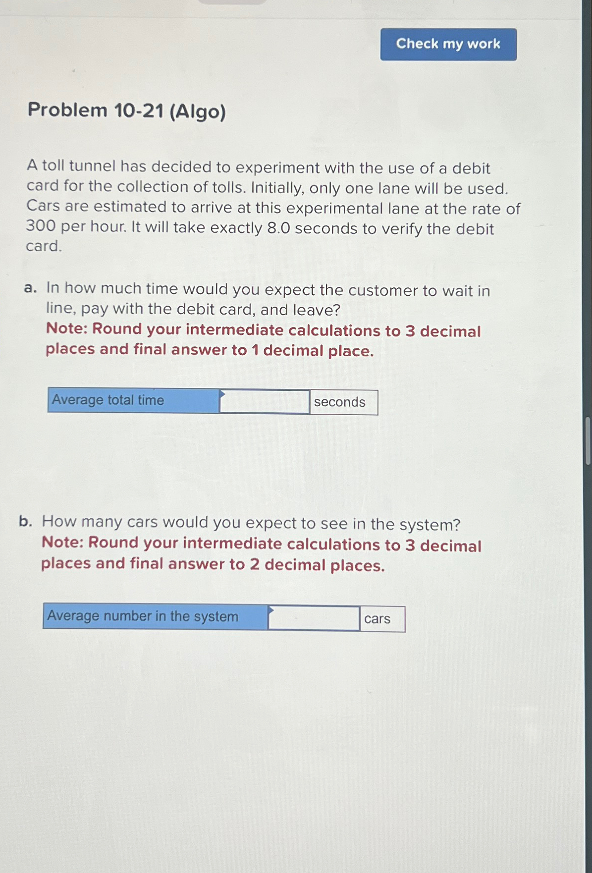  Problem 10-21(Algo) A toll tunnel has decided to experiment with the