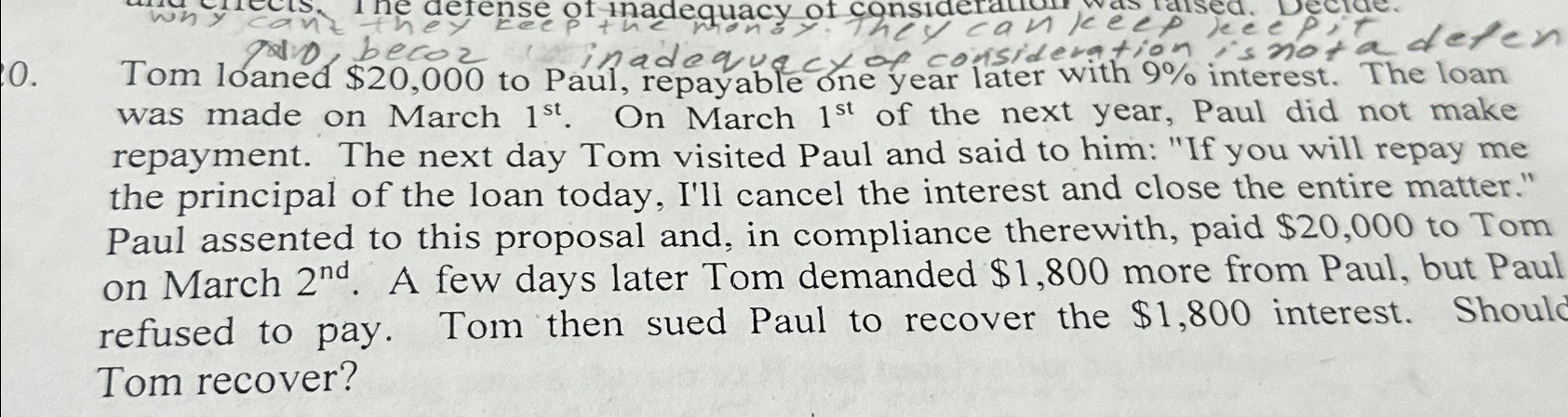  Tom loaned $20,000 to Paul, repayable one year later with 9%