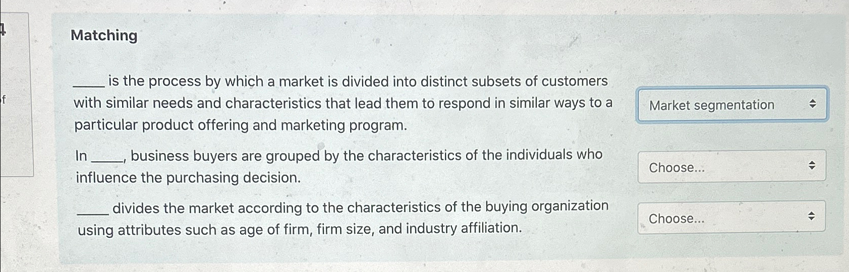  Matching is the process by which a market is divided into