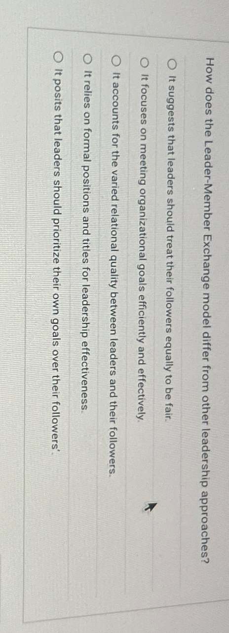  How does the Leader-Member Exchange model differ from other leadership approaches?