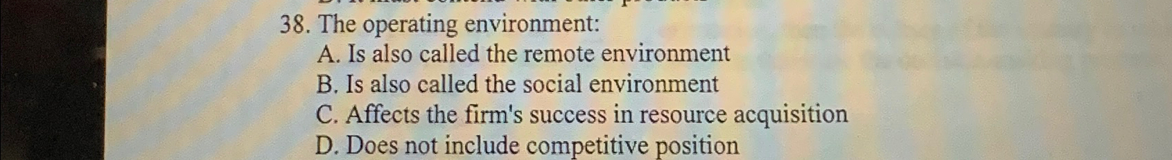 The operating environment: A. Is also called the remote environment B.