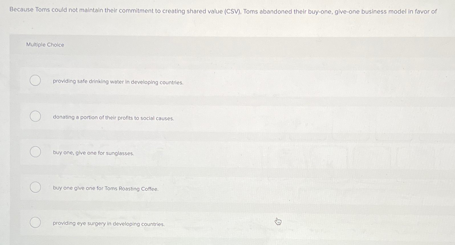  Because Toms could not maintain their commitment to creating shared value