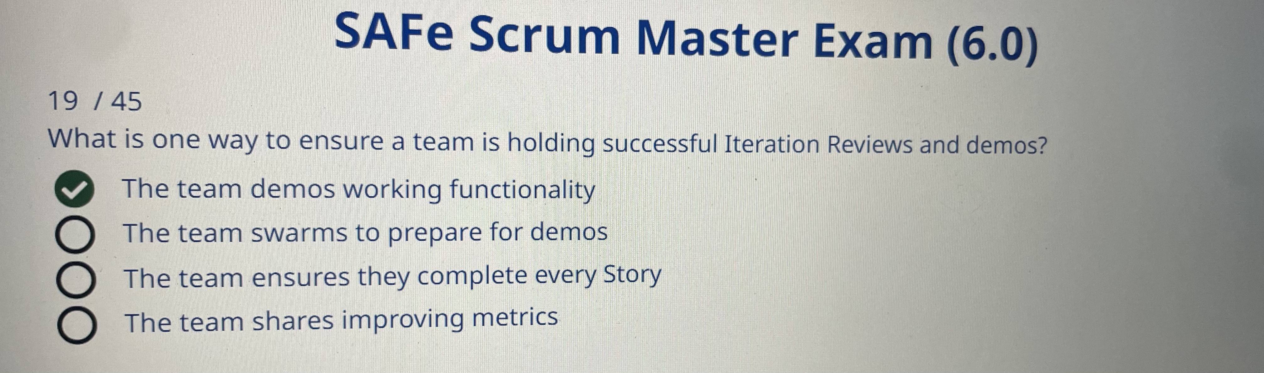  SAFe Scrum Master Exam (6.0) 1945 What is one way to