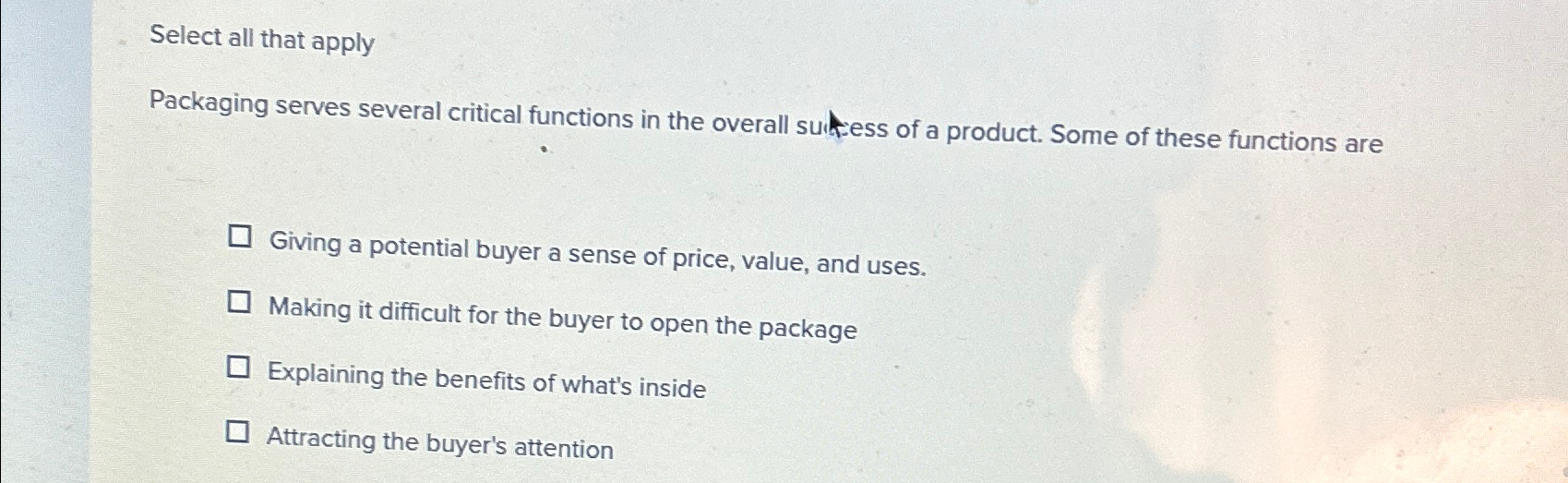 Select all that apply Packaging serves several critical functions in the