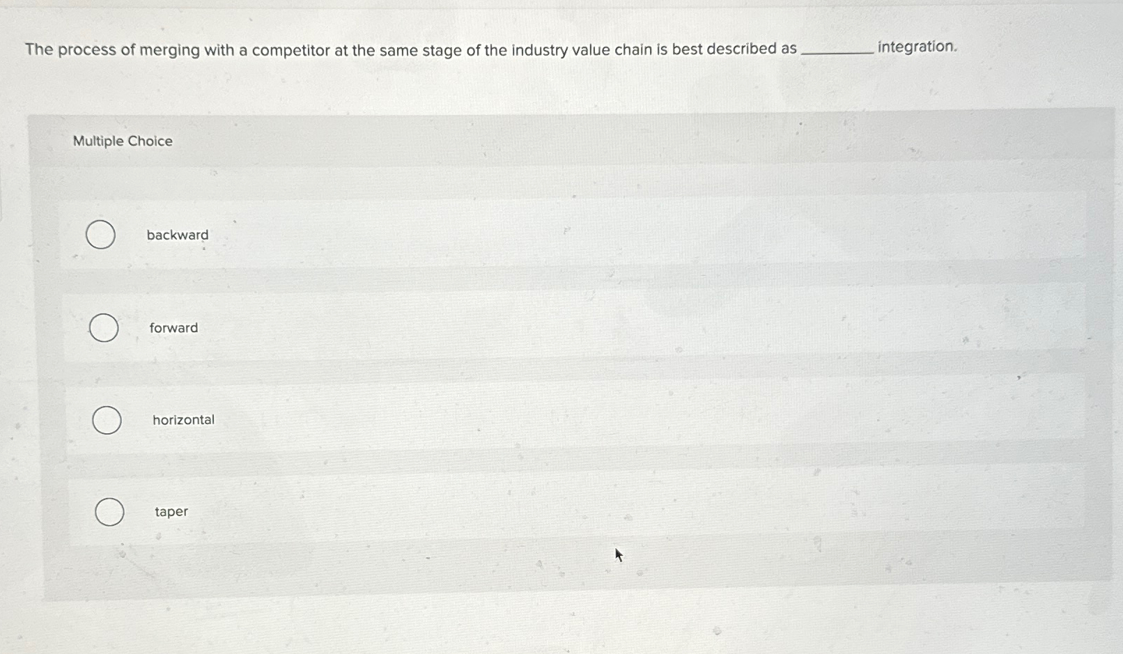  The process of merging with a competitor at the same stage