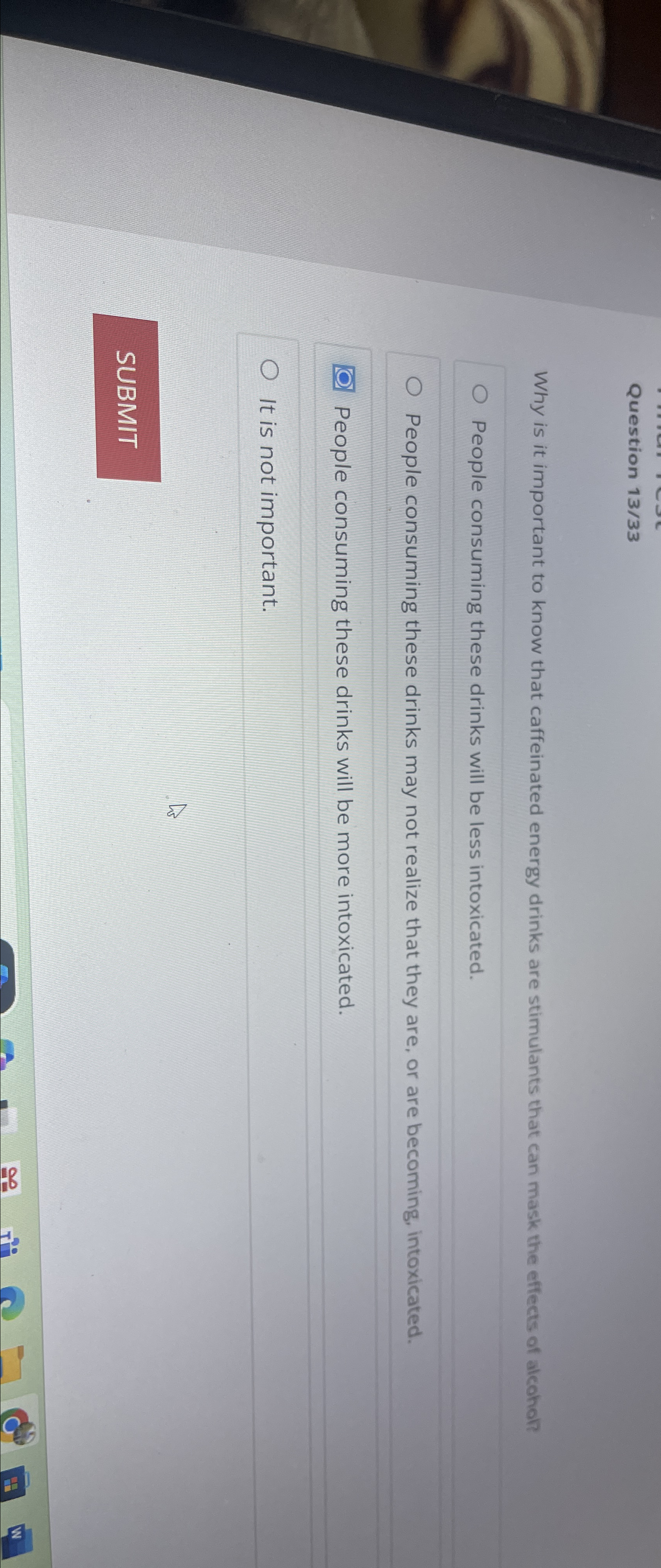  Question 13/33 Why is it important to know that caffeinated energy
