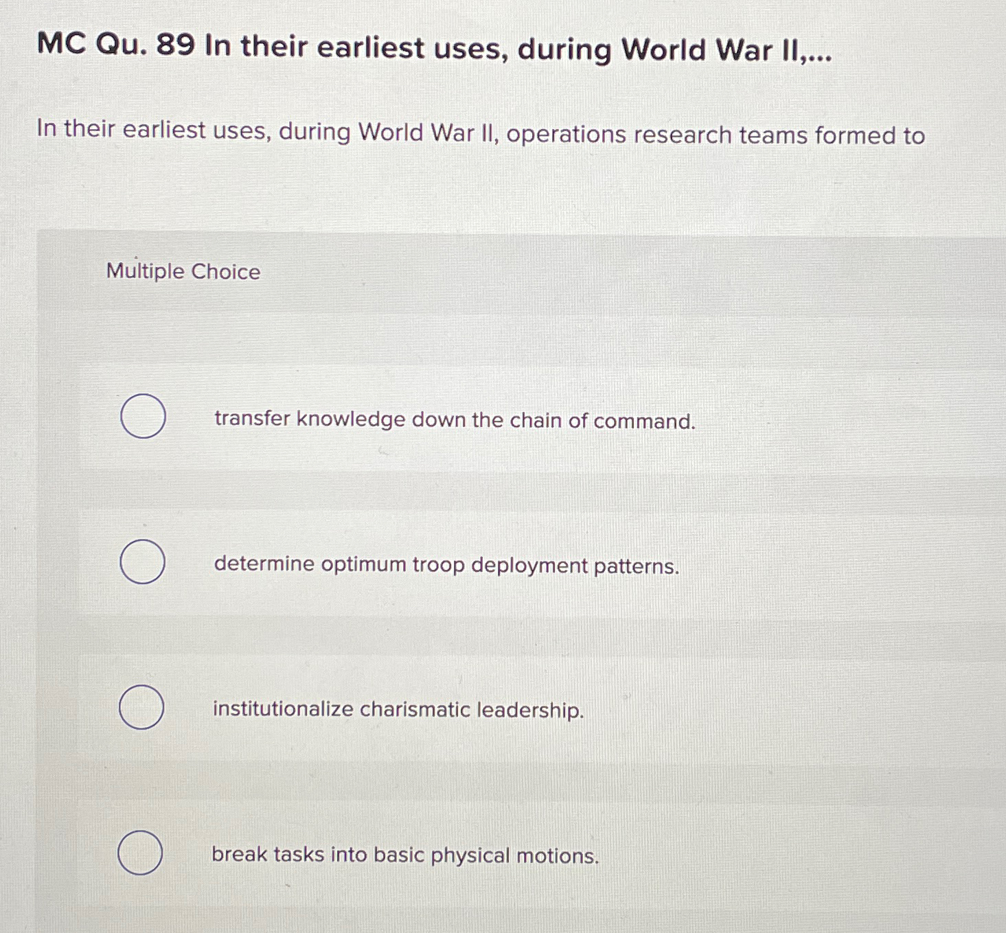  MC Qu.89 In their earliest uses, during World War II,... In