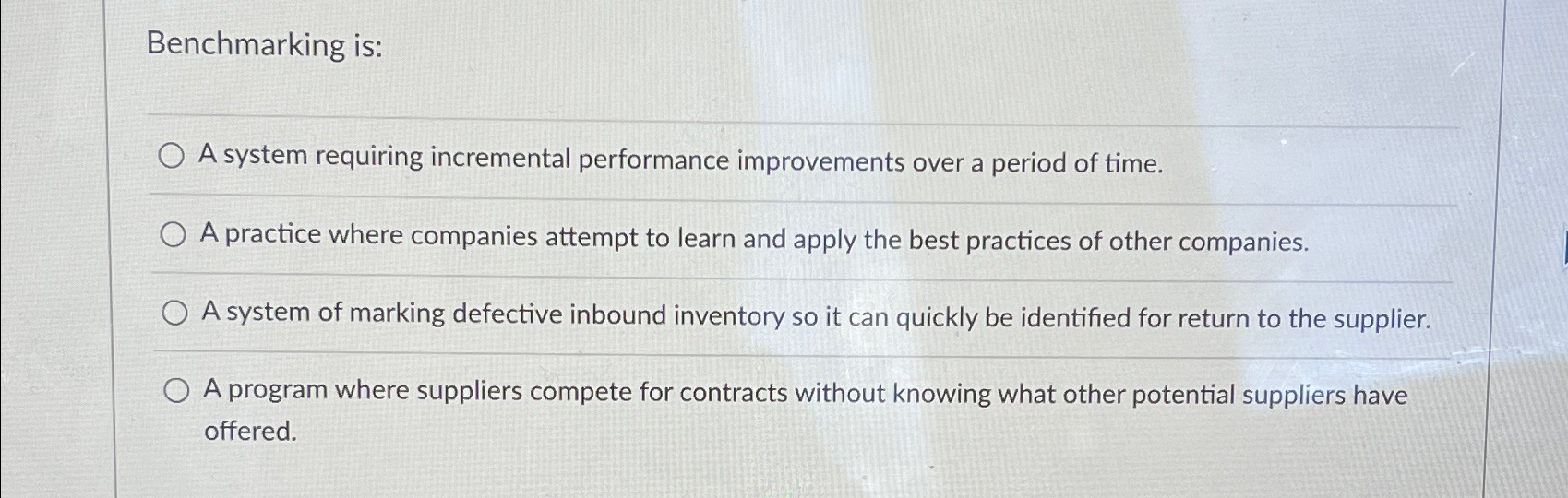  Benchmarking is: A system requiring incremental performance improvements over a period