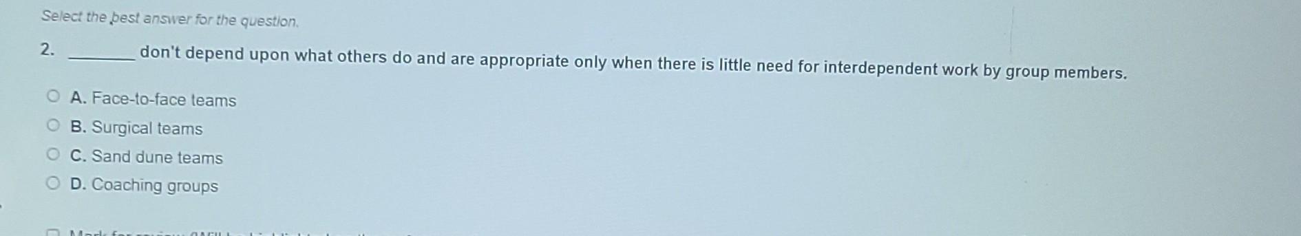 Select the pest answer for the question. 2. don't depend upon