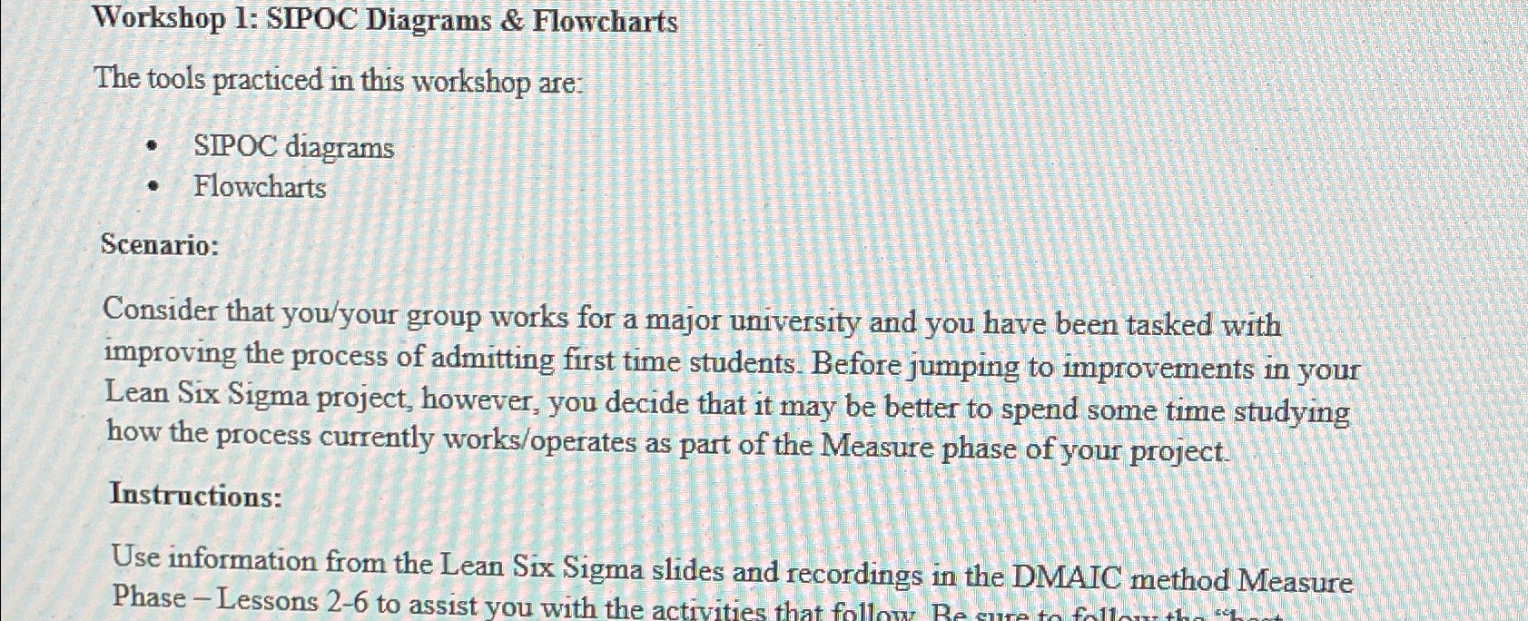  Workshop 1: SIPOC Diagrams & Flowcharts The tools practiced in this