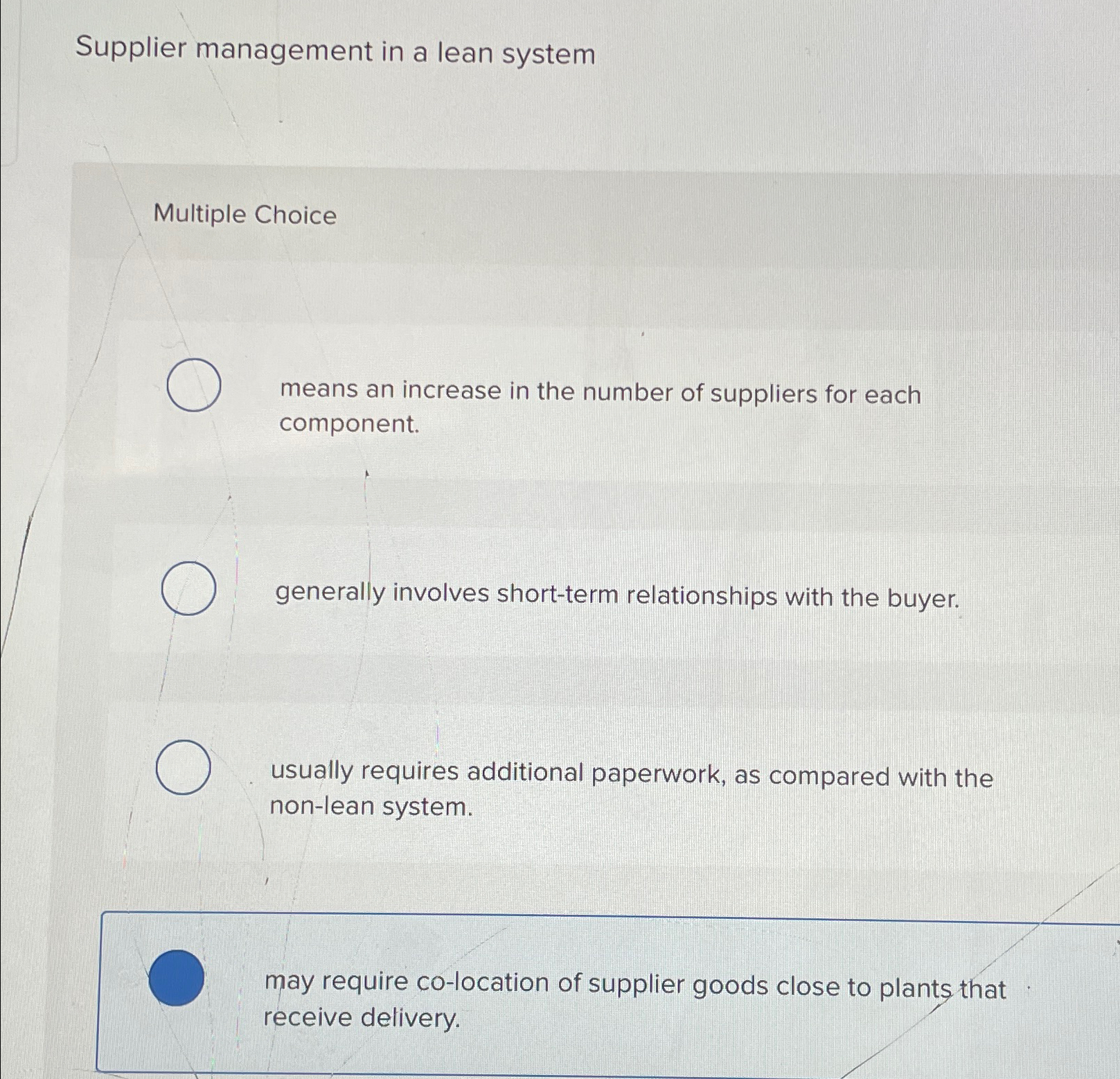  Supplier management in a lean system Multiple Choice means an increase