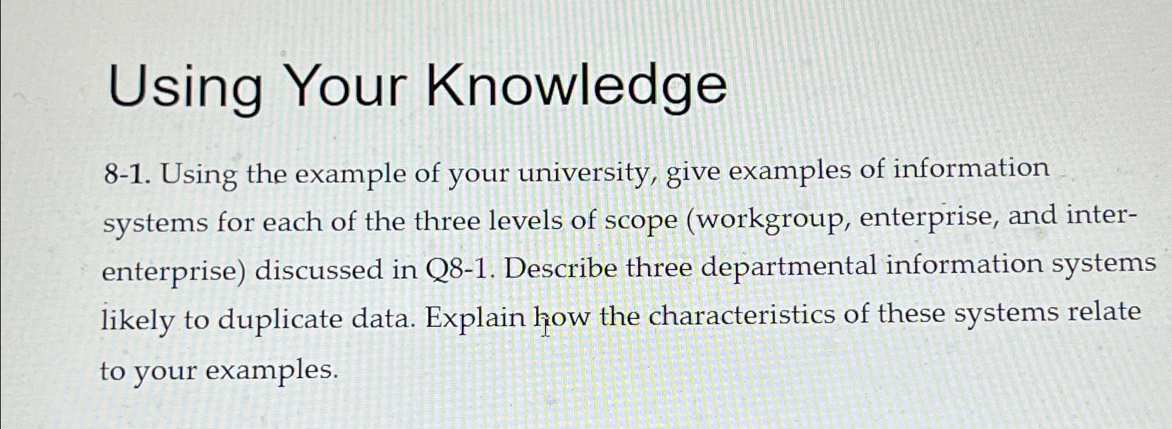 Using Your Knowledge 8-1. Using the example of your university, give