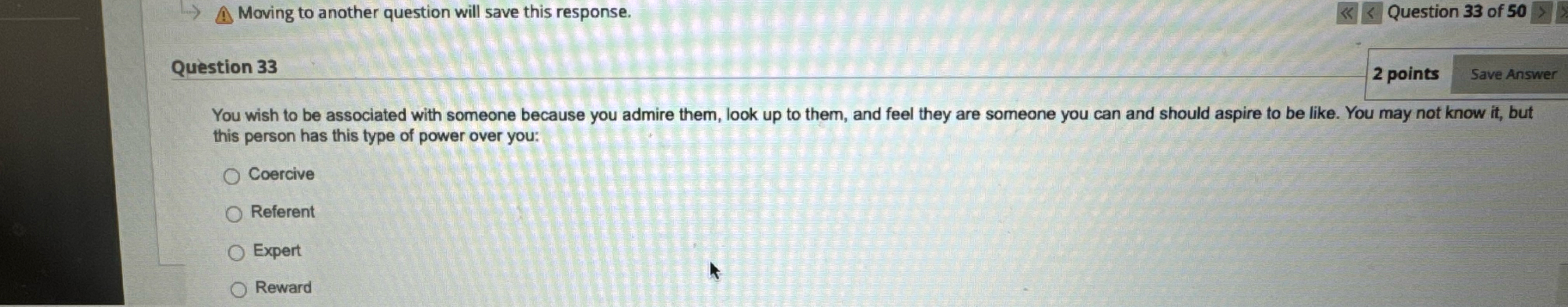  Moving to another question will save this response. Question 33 of
