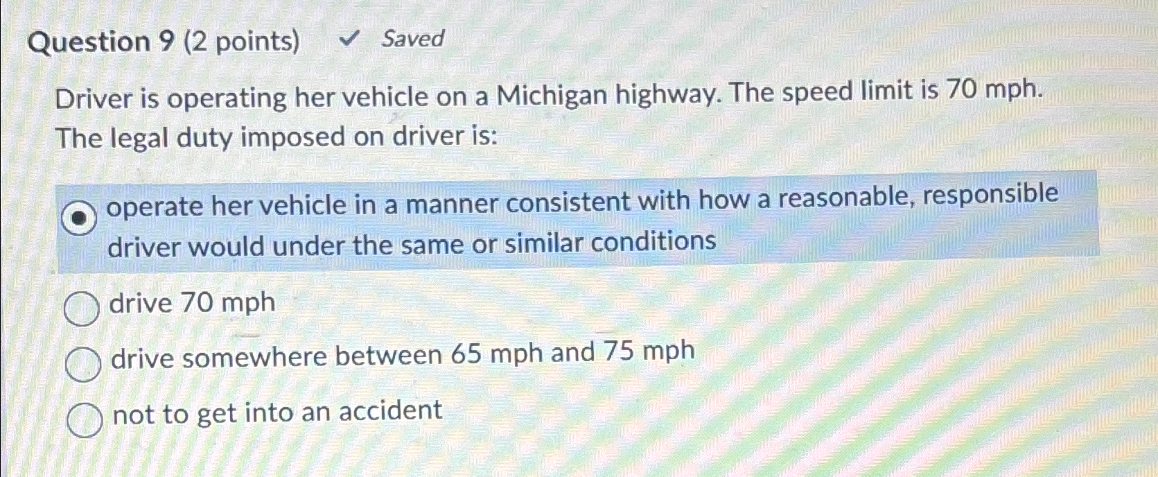  Question 9(2 points) Saved Driver is operating her vehicle on a