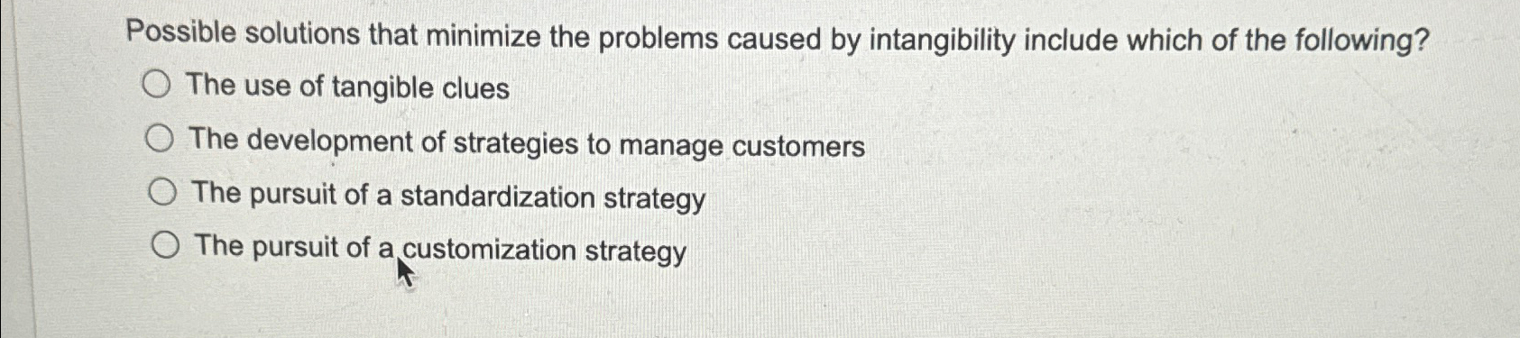  Possible solutions that minimize the problems caused by intangibility include which