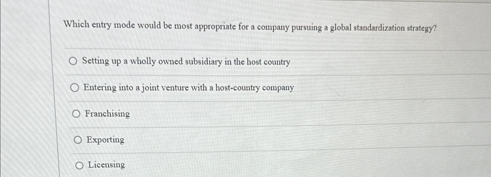  Which entry mode would be most appropriate for a company pursuing