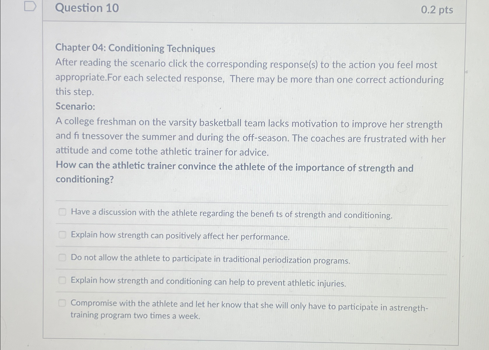  Question 10 0.2pts Chapter 04: Conditioning Techniques After reading the scenario