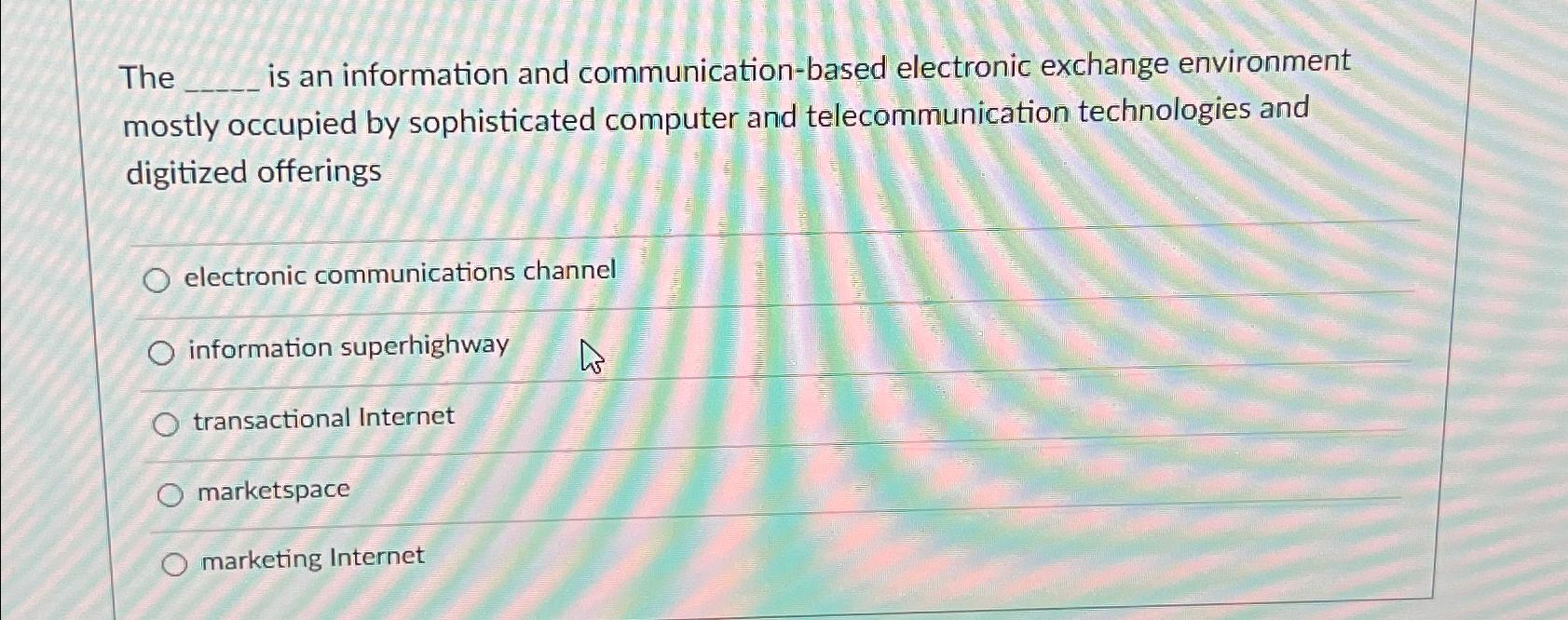  The is an information and communication-based electronic exchange environment mostly occupied