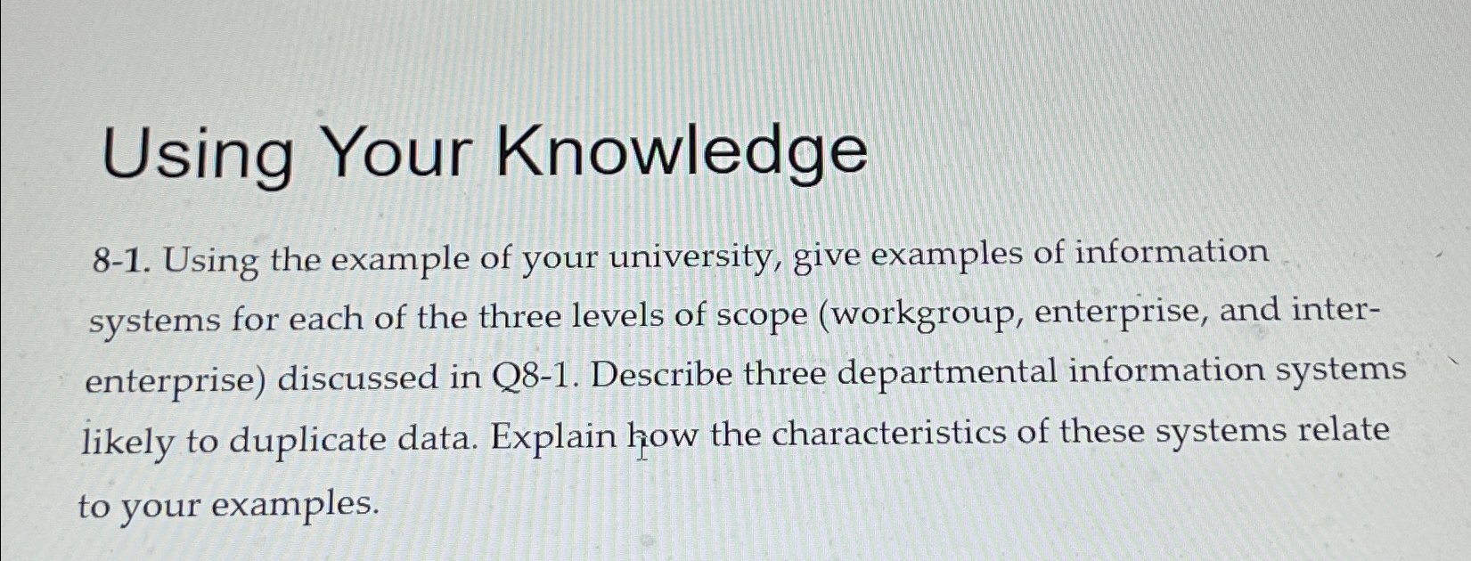  Using Your Knowledge 8-1. Using the example of your university, give