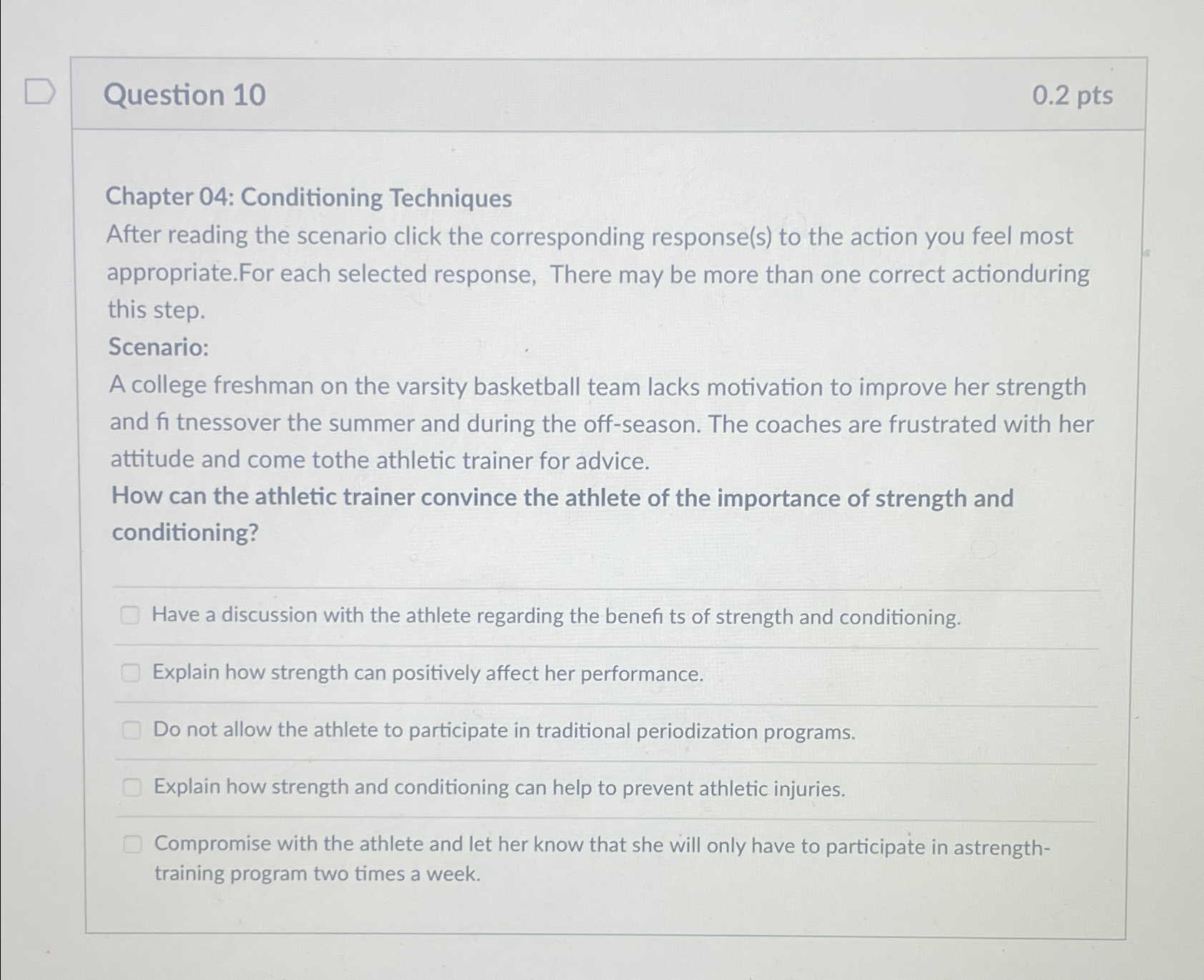  Question 10 0.2pts Chapter 04: Conditioning Techniques After reading the scenario