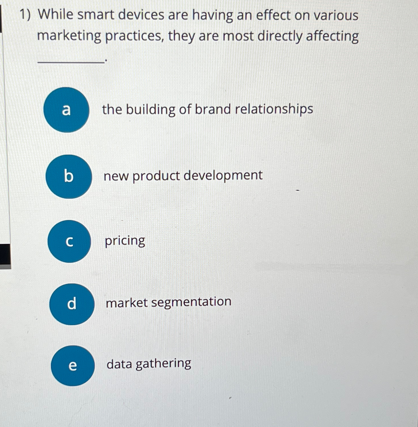  While smart devices are having an effect on various marketing practices,