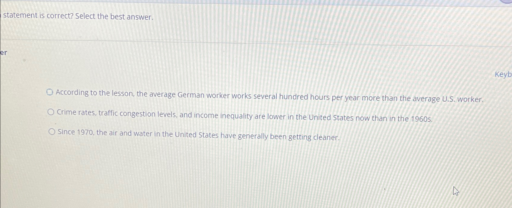  statement is correct? Select the best answer. Keyb According to the