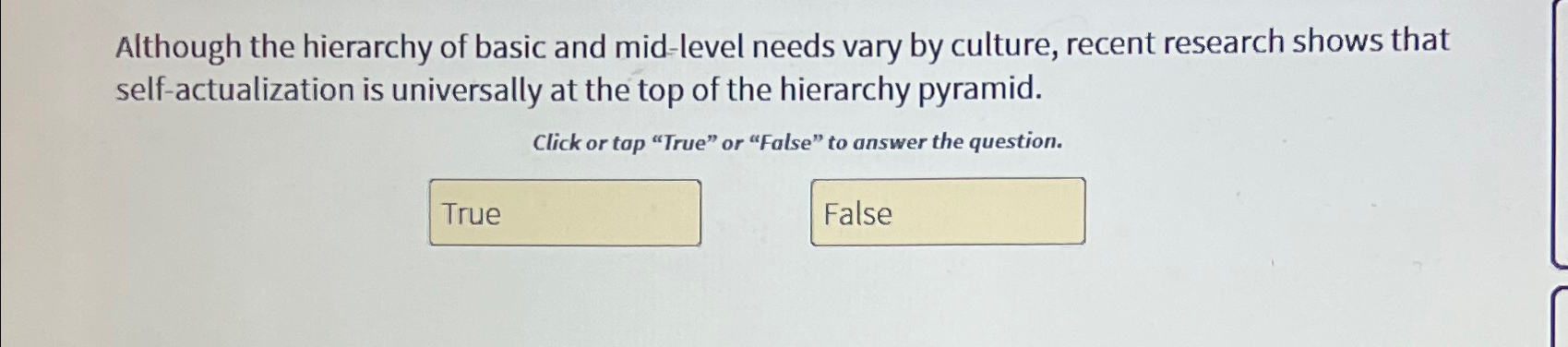  Although the hierarchy of basic and mid-level needs vary by culture,