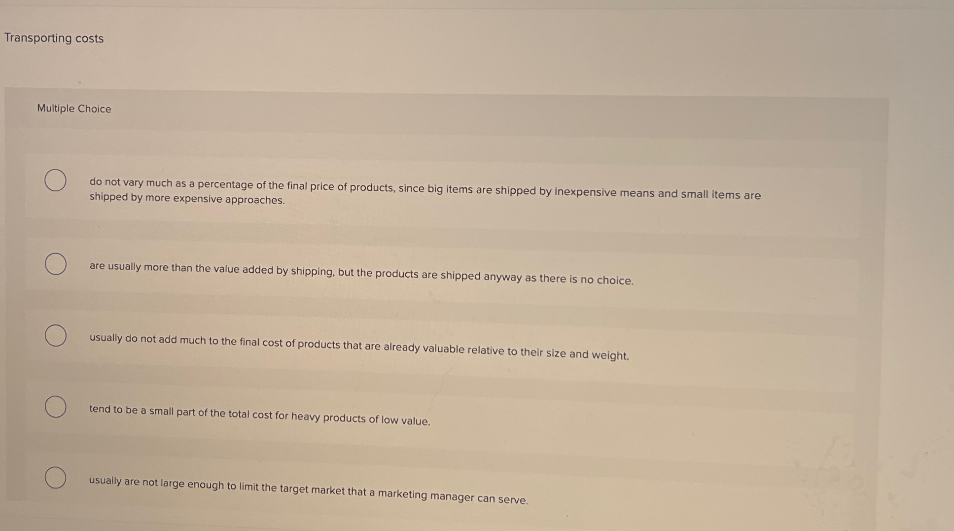  Transporting costs Multiple Choice do not vary much as a percentage