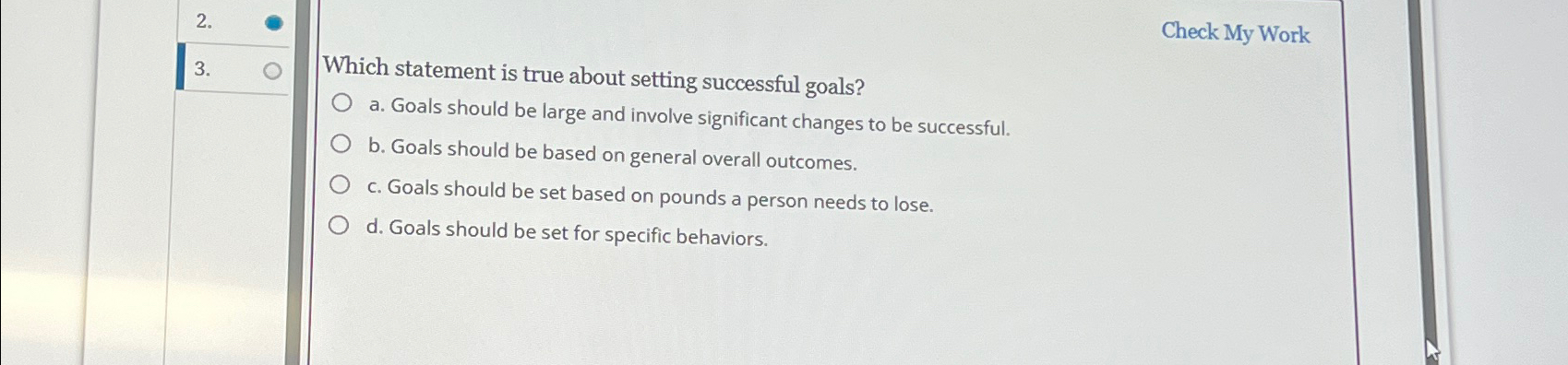  Check My Work 3. Which statement is true about setting successful