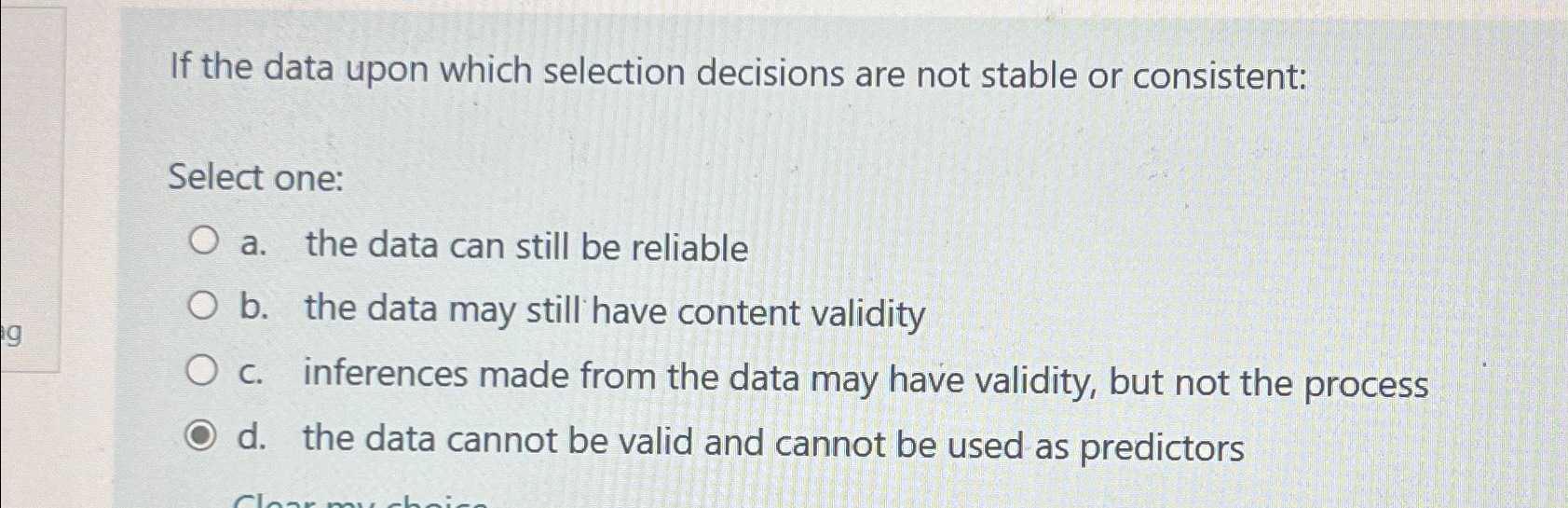  If the data upon which selection decisions are not stable or