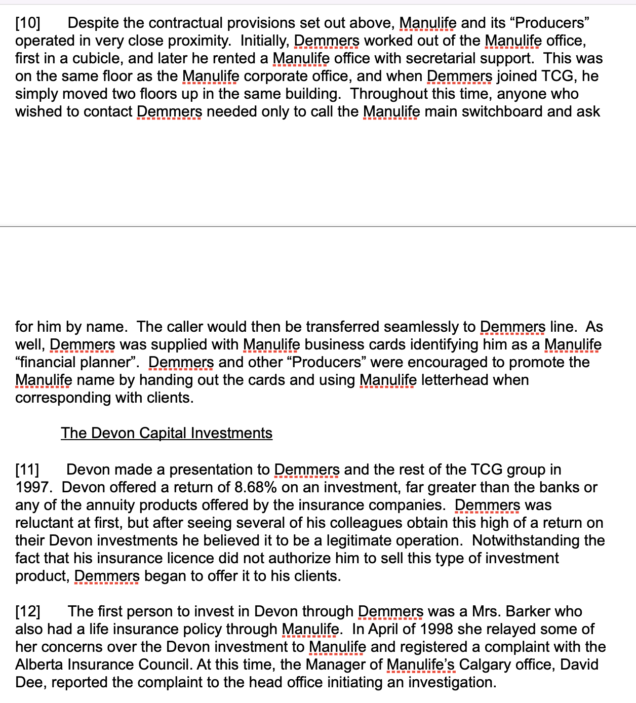 out to their life insurance agent, Mr. In the Know, who had