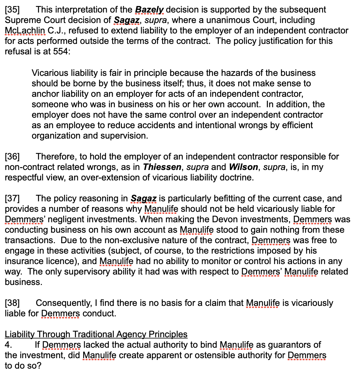 of interest, but the cheque bounced. To date, they have not received