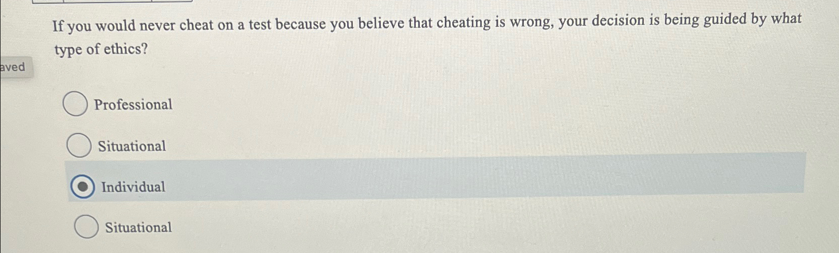  If you would never cheat on a test because you believe