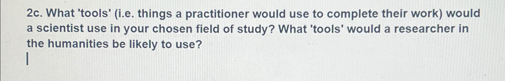  2c. What 'tools' (i.e. things a practitioner would use to complete