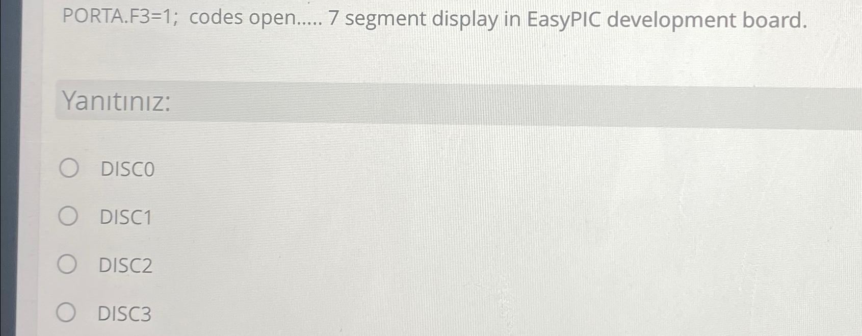  PORTA.F3=1; codes open..... 7 segment display in EasyPIC development board. Yantnz:
