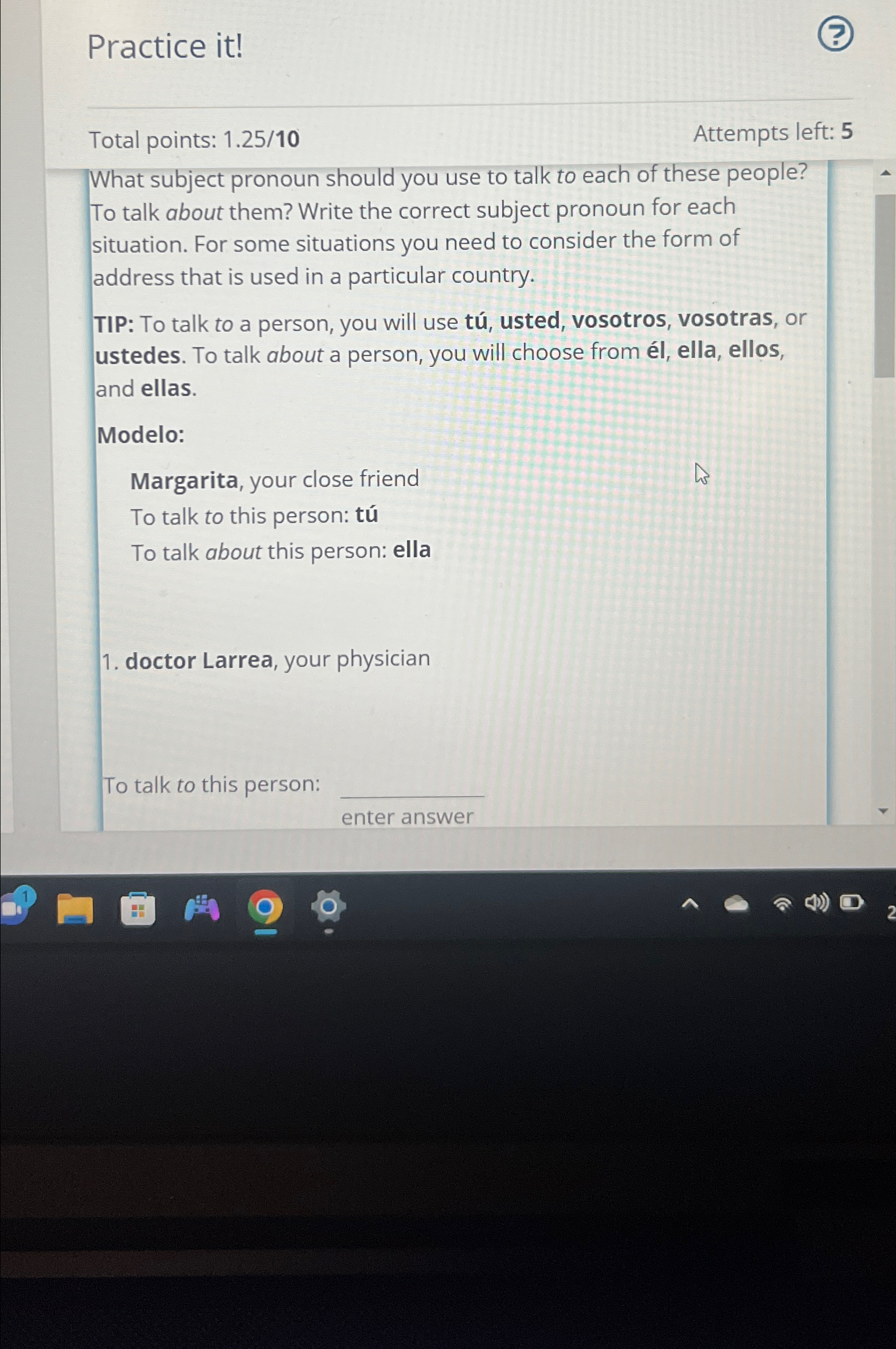  Practice it! (?) Total points: 1.25/10 Attempts left: 5 What subject
