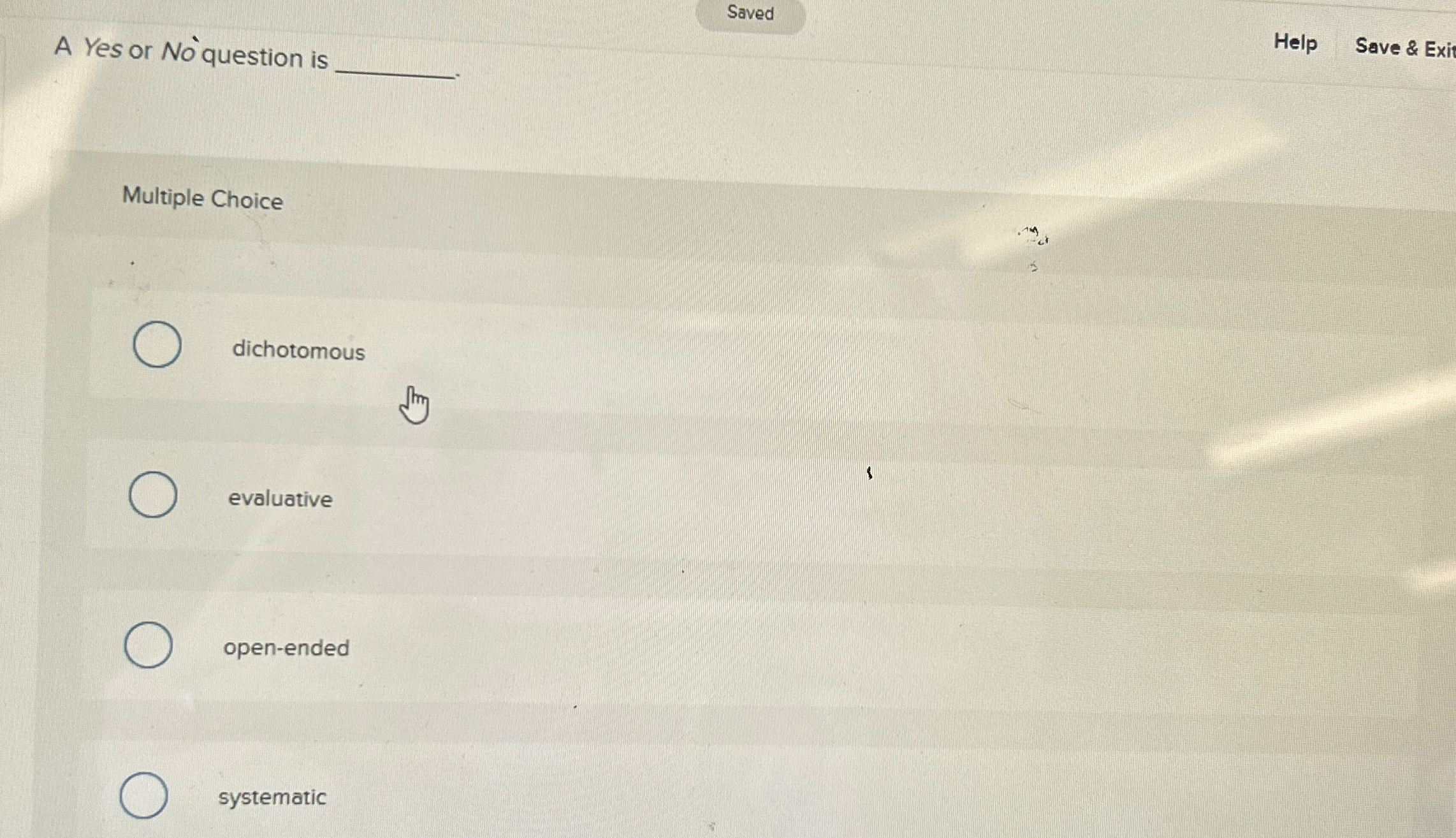  Saved A Yes or No question is Help Save & Exi