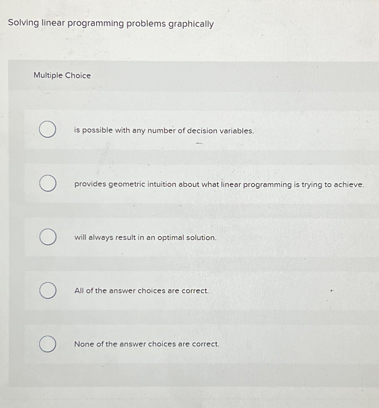  Solving linear programming problems graphically Multiple Choice is possible with any