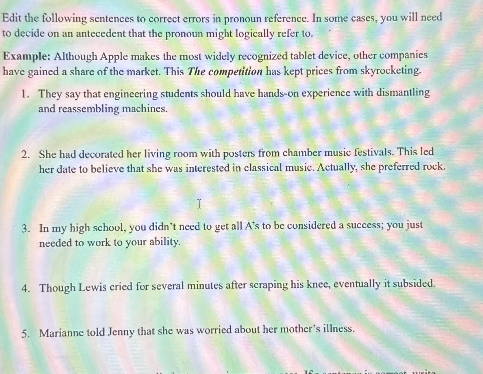  Edit the following sentences to correct errors in pronoun reference. In