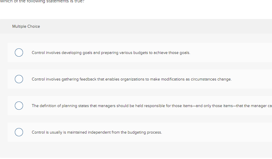  Multiple Choice Control involves developing goals and preparing various budgets to