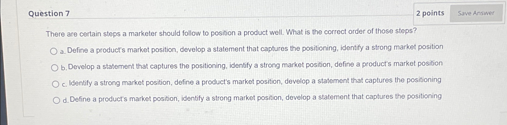  Question 7 2 points There are certain steps a marketer should