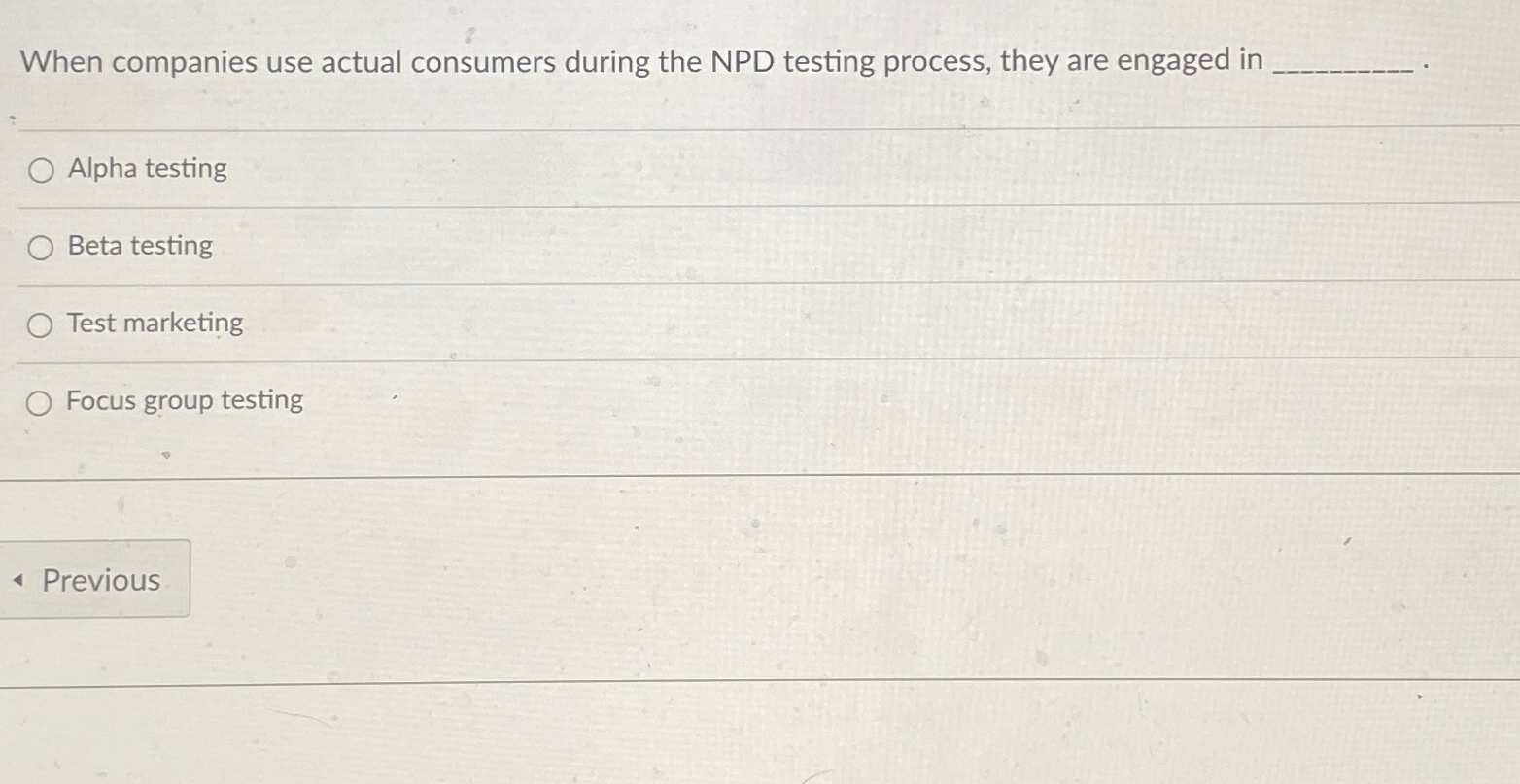  When companies use actual consumers during the NPD testing process, they