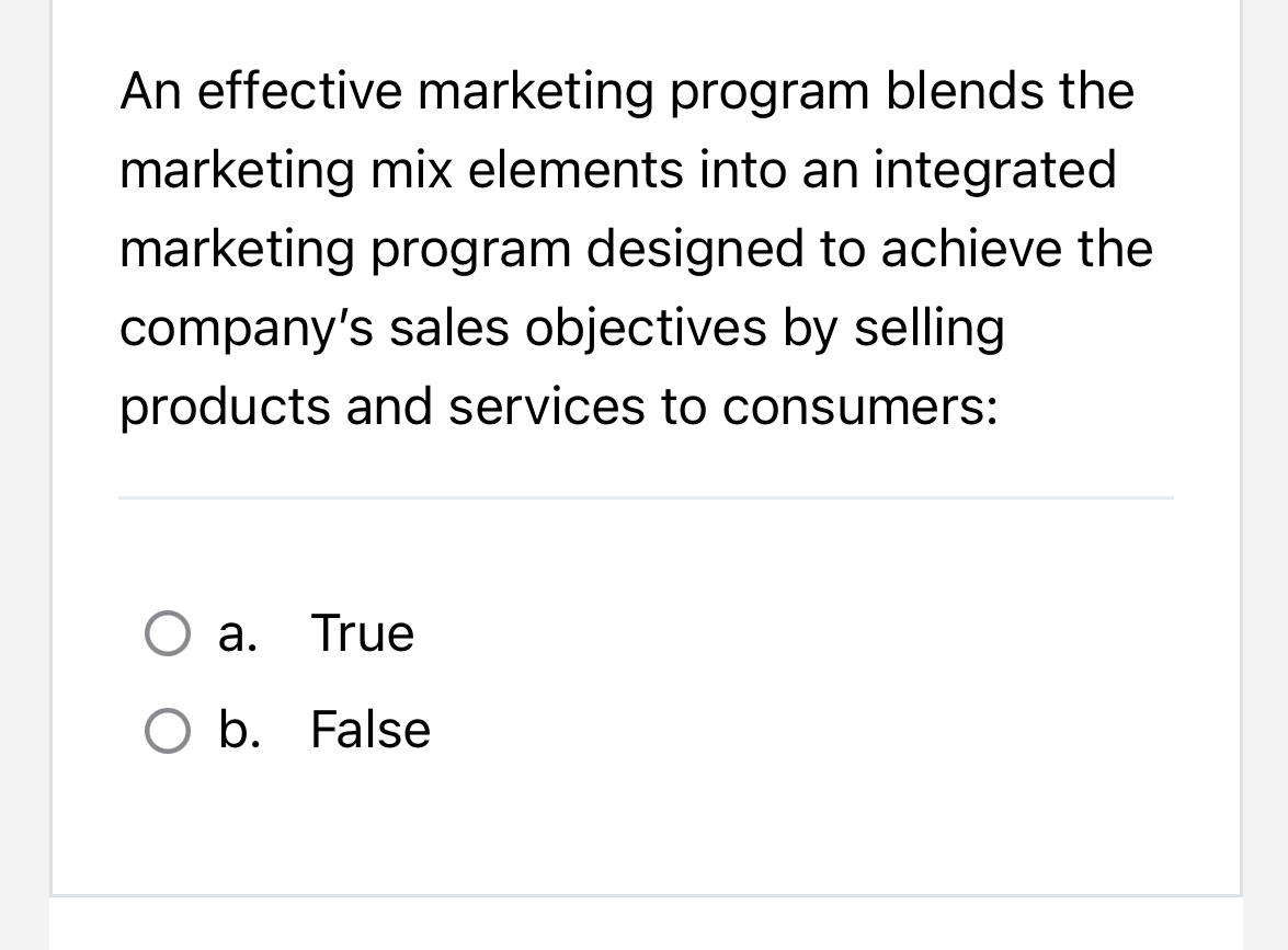  An effective marketing program blends the marketing mix elements into an
